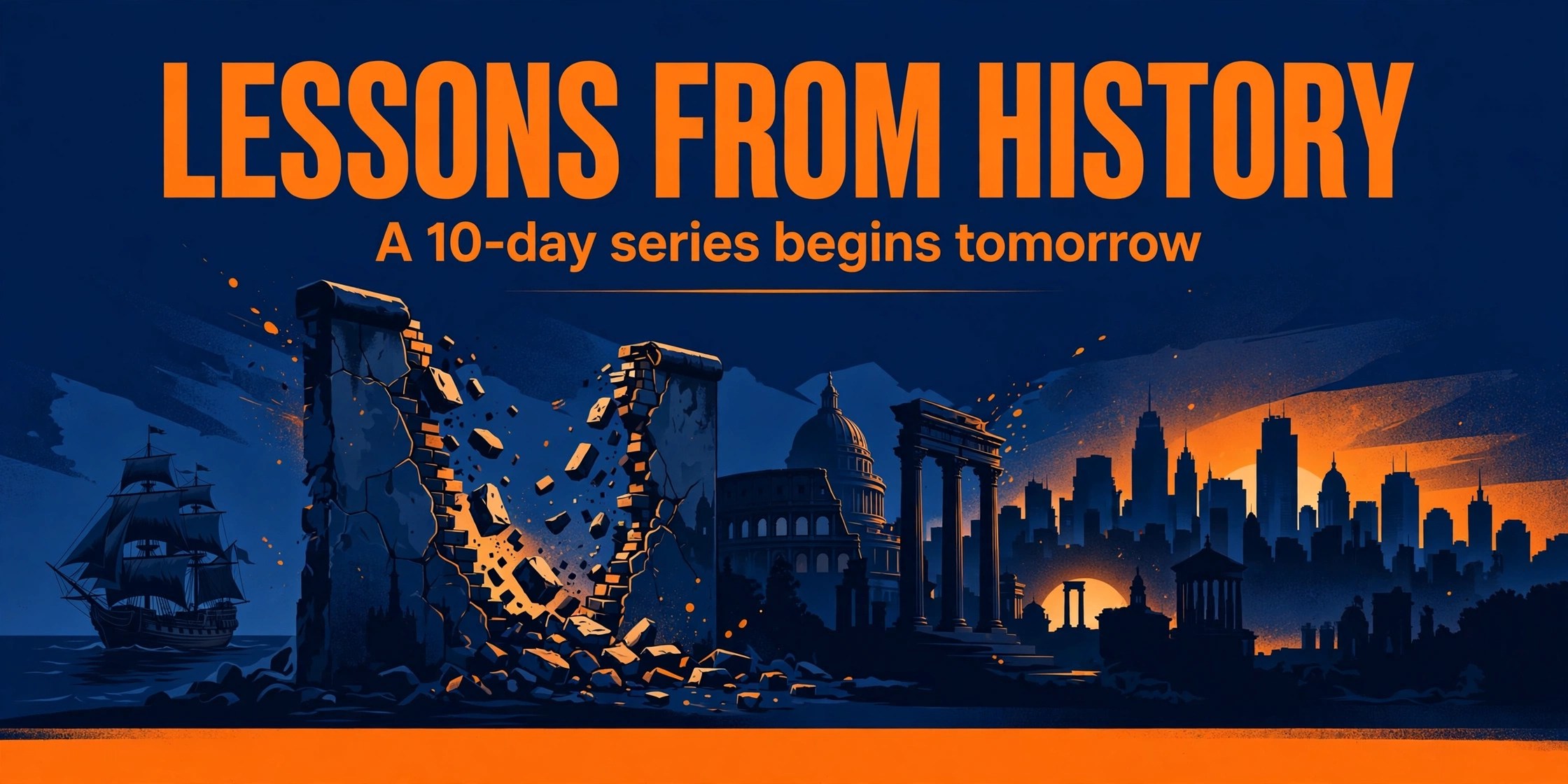 Lessons From History — A 10-day series begins tomorrow